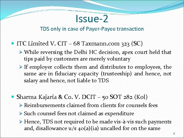 Issue-2 TDS only in case of Payer-Payee transaction ITC Limited V. CIT – 68