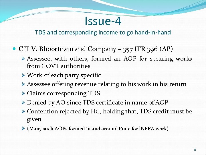 Issue-4 TDS and corresponding income to go hand-in-hand CIT V. Bhoortnam and Company –