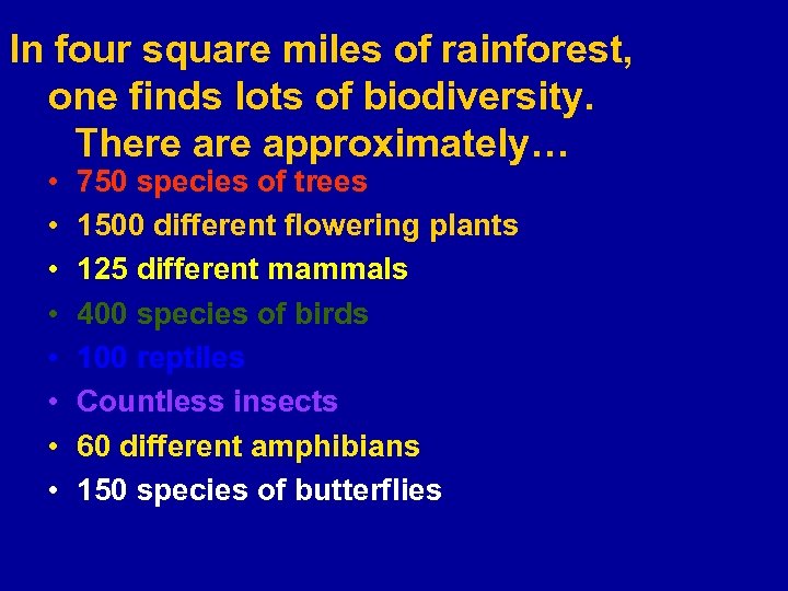 In four square miles of rainforest, one finds lots of biodiversity. There approximately… •