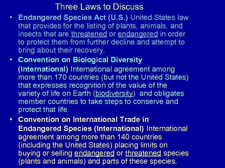 Three Laws to Discuss • Endangered Species Act (U. S. ) United States law