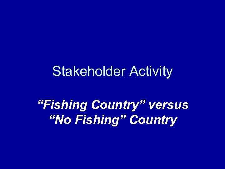 Stakeholder Activity “Fishing Country” versus “No Fishing” Country 