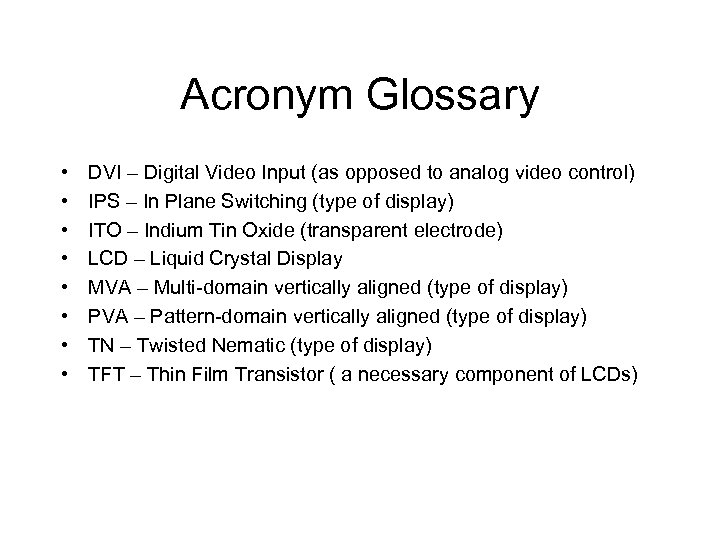 Acronym Glossary • • DVI – Digital Video Input (as opposed to analog video