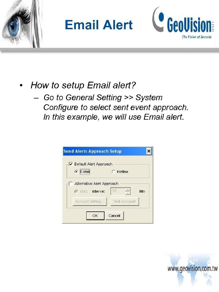 Email Alert • How to setup Email alert? – Go to General Setting >>