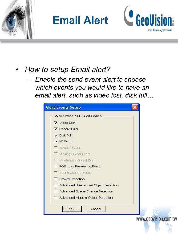 Email Alert • How to setup Email alert? – Enable the send event alert