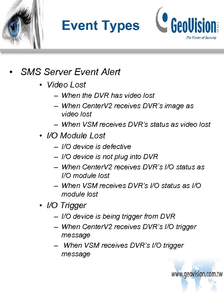 Event Types • SMS Server Event Alert • Video Lost – When the DVR