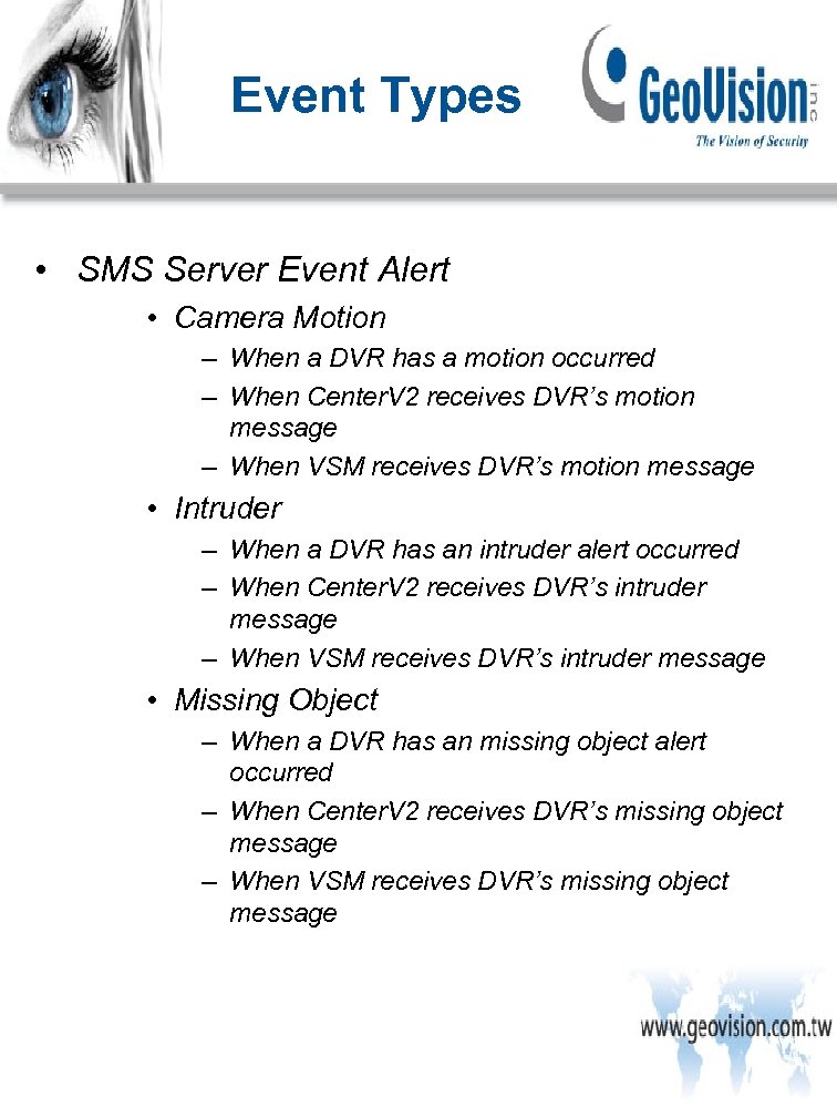 Event Types • SMS Server Event Alert • Camera Motion – When a DVR