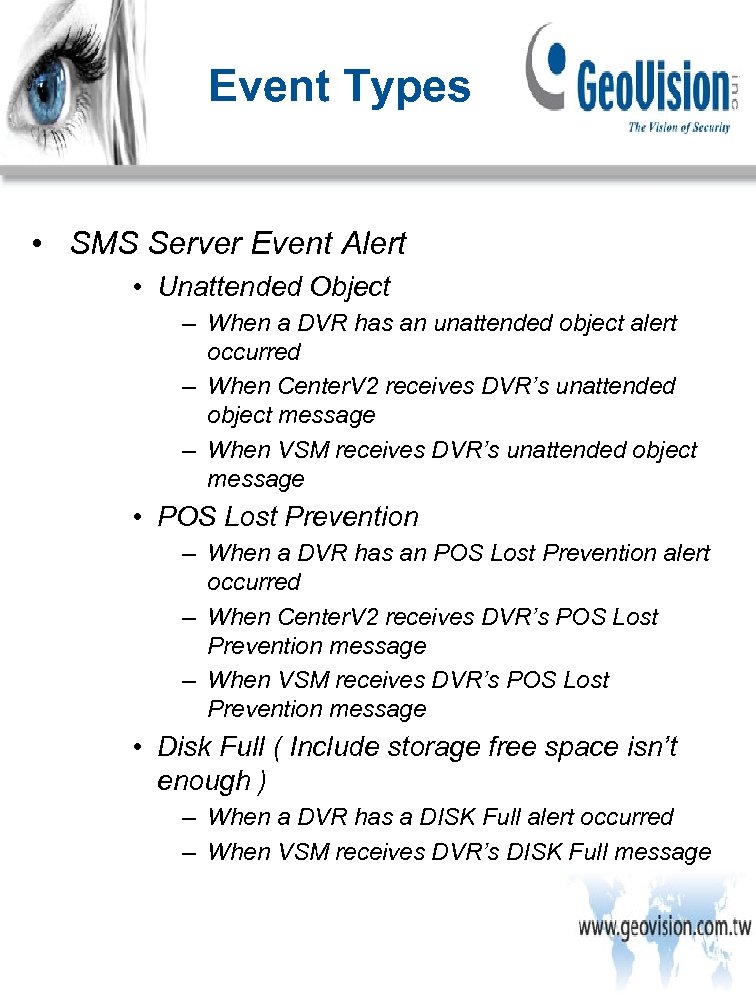 Event Types • SMS Server Event Alert • Unattended Object – When a DVR