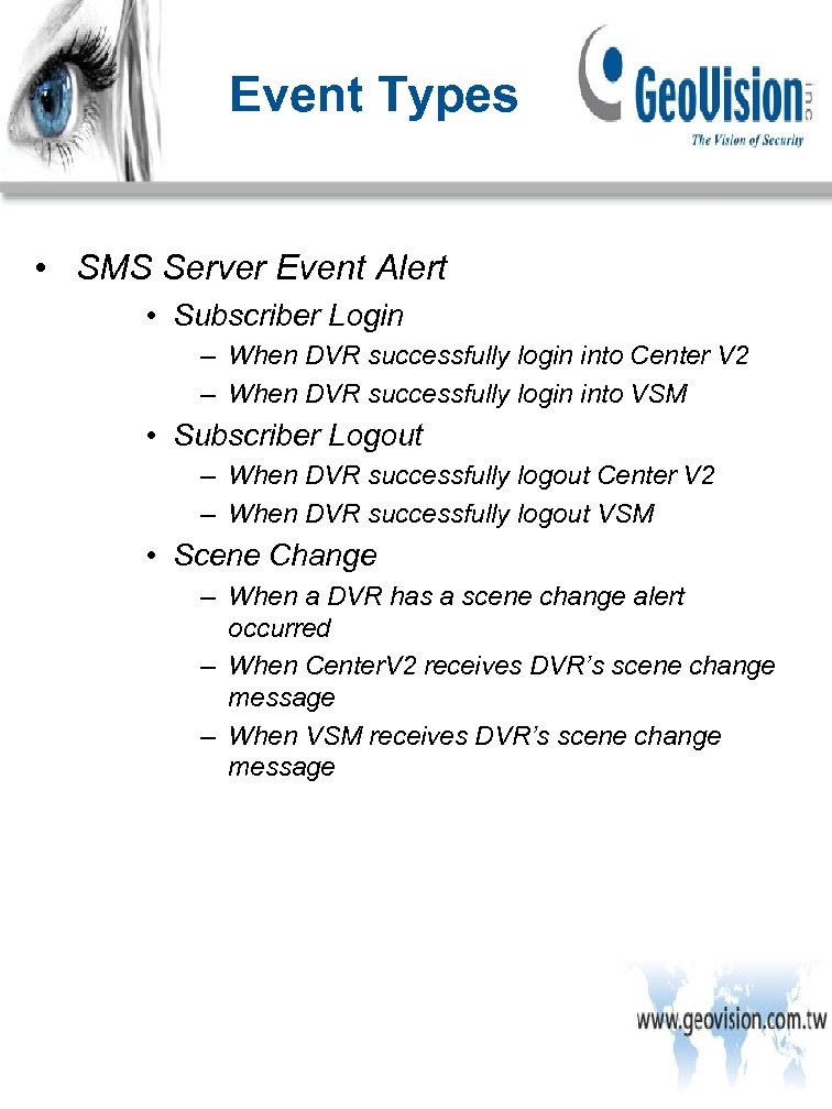 Event Types • SMS Server Event Alert • Subscriber Login – When DVR successfully