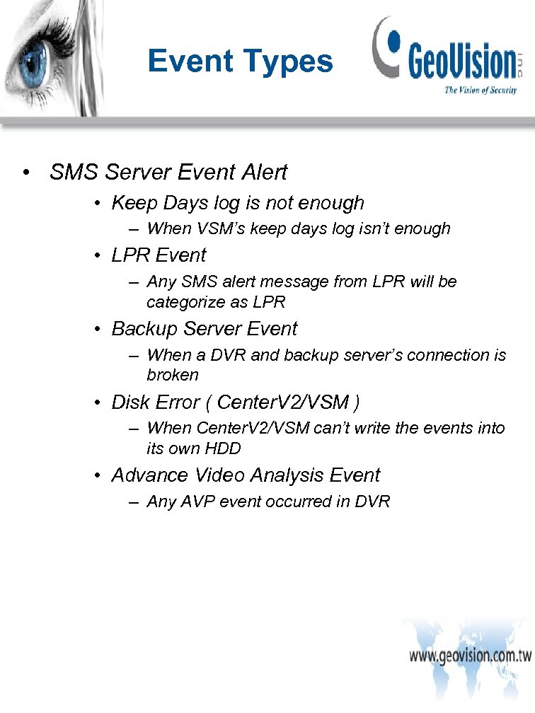 Event Types • SMS Server Event Alert • Keep Days log is not enough