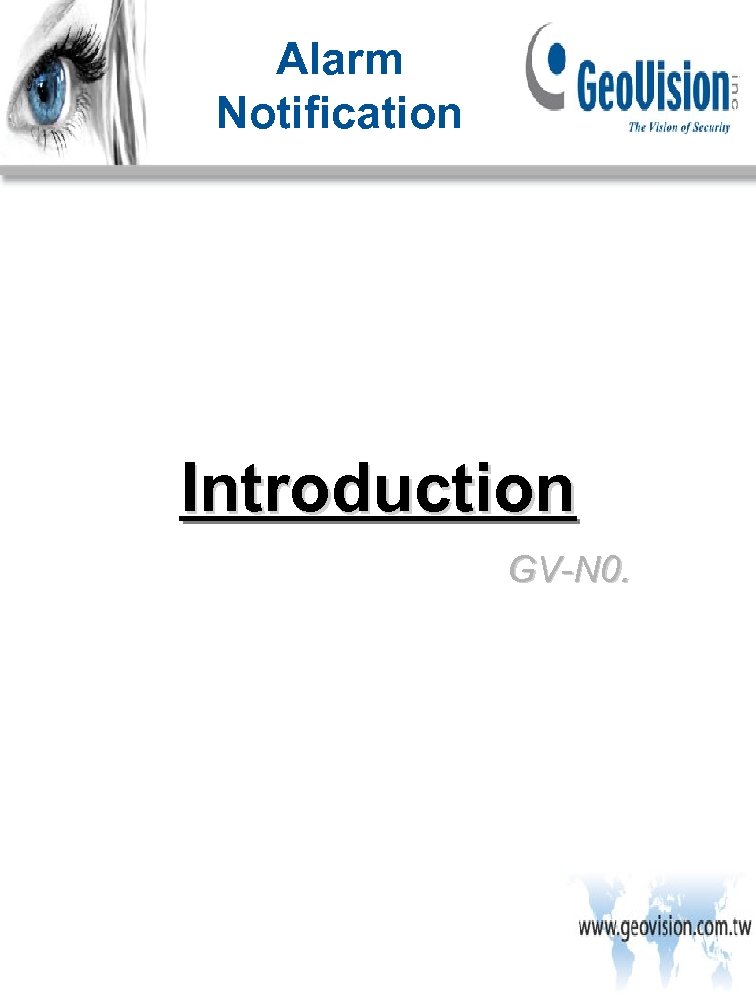 Alarm Notification Introduction GV-N 0. 