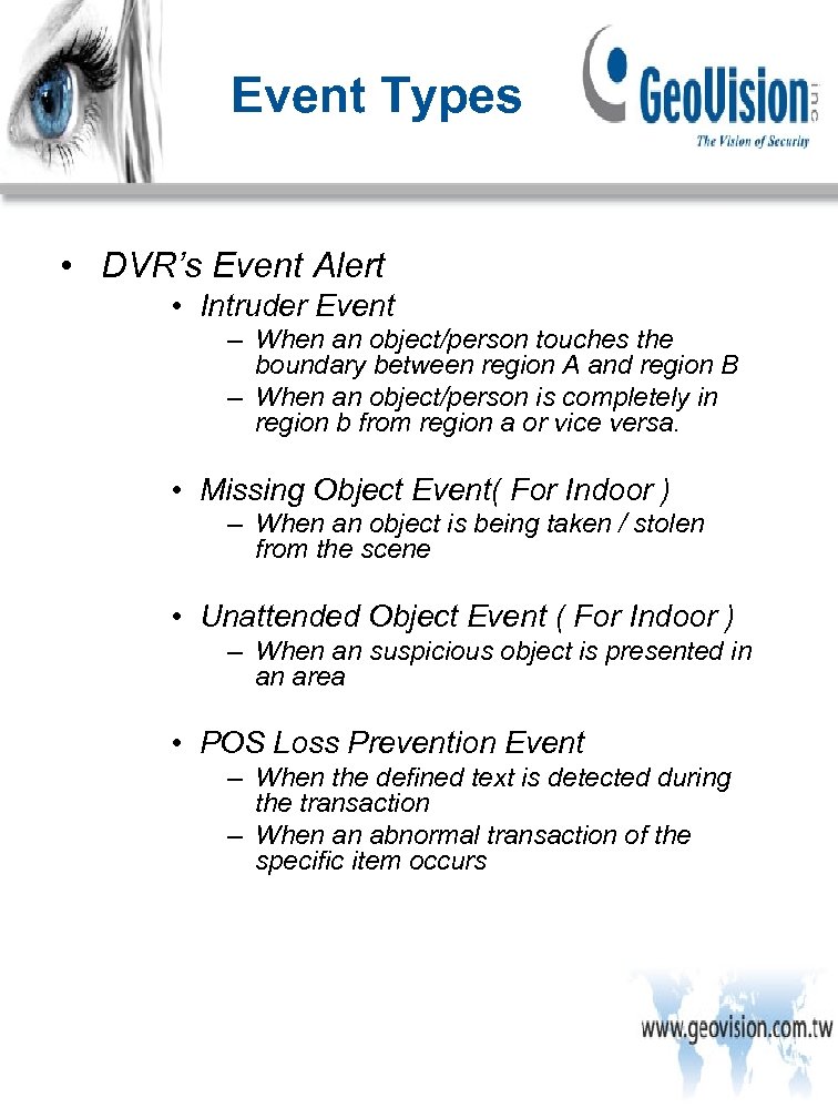 Event Types • DVR’s Event Alert • Intruder Event – When an object/person touches