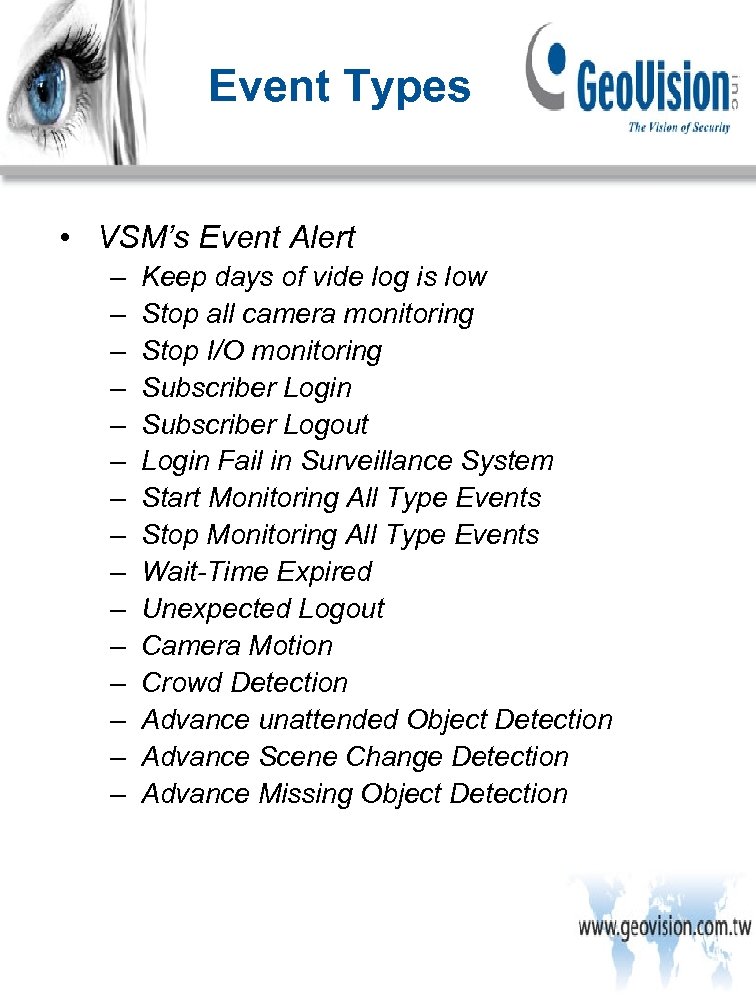 Event Types • VSM’s Event Alert – – – – Keep days of vide