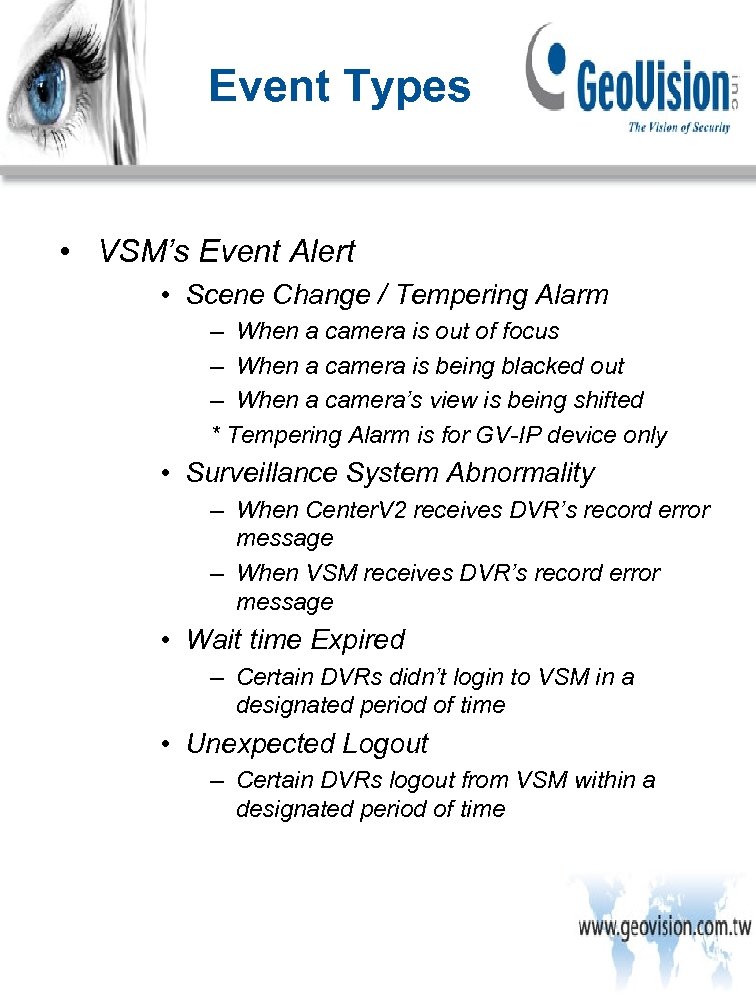 Event Types • VSM’s Event Alert • Scene Change / Tempering Alarm – When