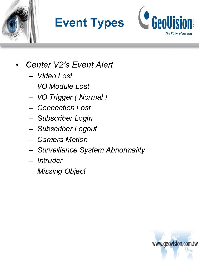 Event Types • Center V 2’s Event Alert – – – – – Video