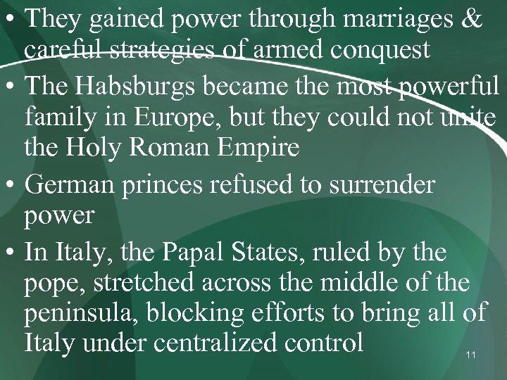  • They gained power through marriages & careful strategies of armed conquest •
