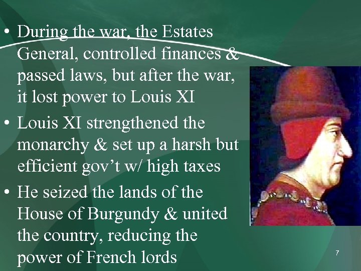  • During the war, the Estates General, controlled finances & passed laws, but