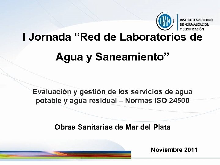 I Jornada “Red de Laboratorios de Agua y Saneamiento” Evaluación y gestión de los