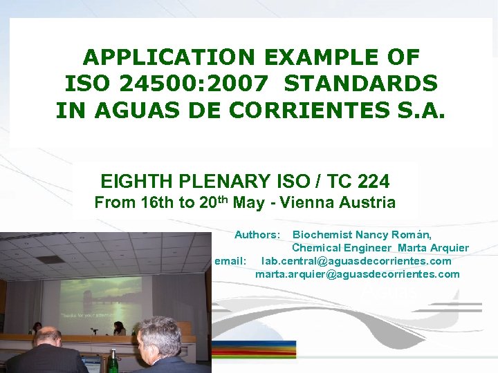 APPLICATION EXAMPLE OF ISO 24500: 2007 STANDARDS IN AGUAS DE CORRIENTES S. A. EIGHTH