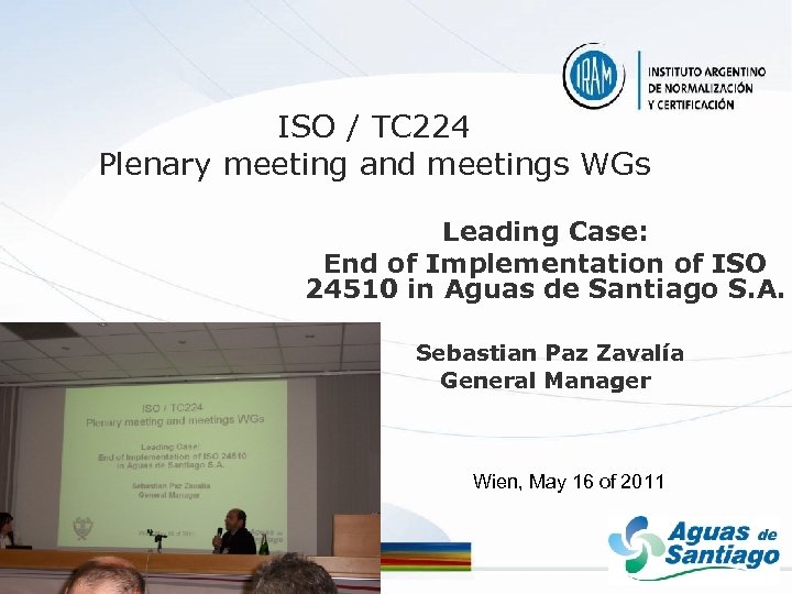 ISO / TC 224 Plenary meeting and meetings WGs Leading Case: End of Implementation