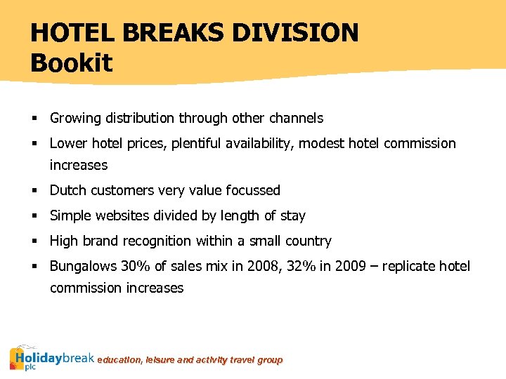 HOTEL BREAKS DIVISION Bookit § Growing distribution through other channels § Lower hotel prices,