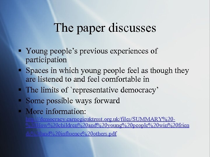 The paper discusses § Young people’s previous experiences of participation § Spaces in which