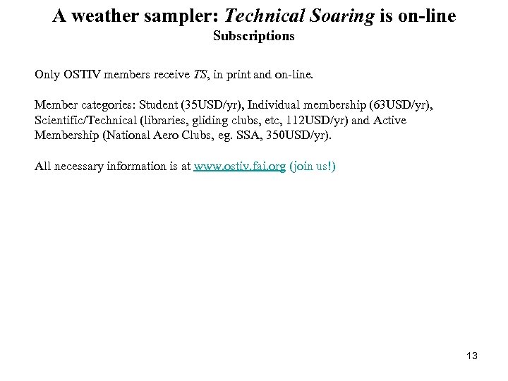 A weather sampler: Technical Soaring is on-line Subscriptions Only OSTIV members receive TS, in
