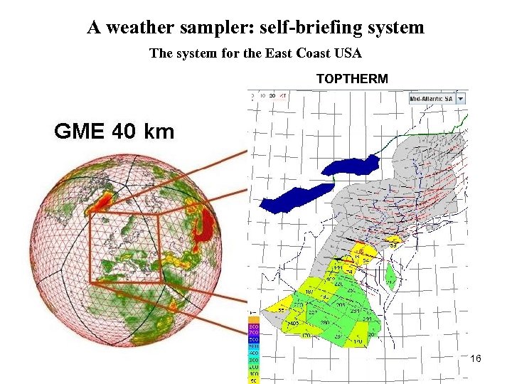 A weather sampler: self-briefing system The system for the East Coast USA TOPTHERM 16