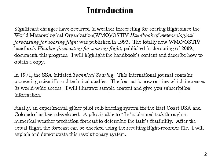 Introduction Significant changes have occurred in weather forecasting for soaring flight since the World
