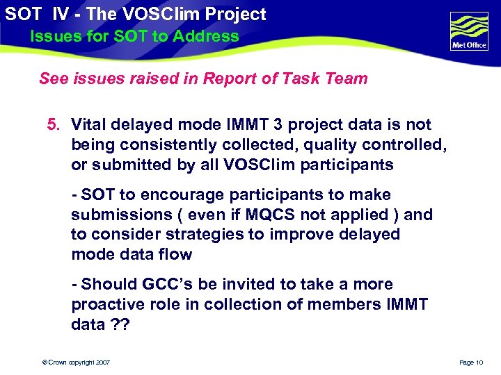 SOT IV - The VOSClim Project Issues for SOT to Address See issues raised