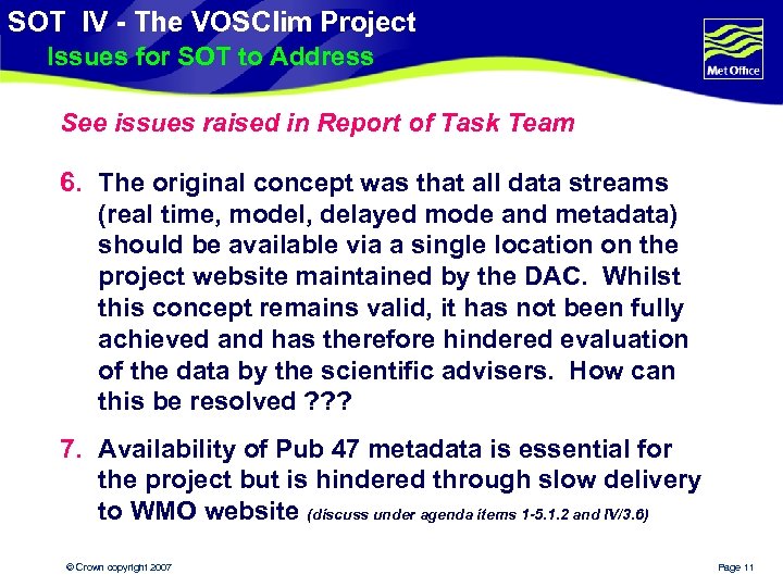 SOT IV - The VOSClim Project Issues for SOT to Address See issues raised