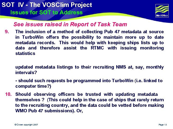SOT IV - The VOSClim Project Issues for SOT to Address See issues raised
