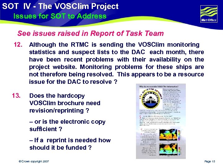 SOT IV - The VOSClim Project Issues for SOT to Address See issues raised