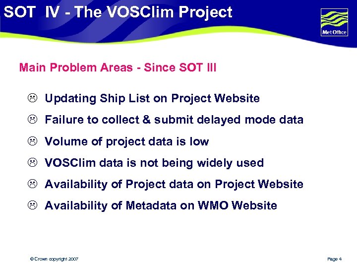 SOT IV - The VOSClim Project Main Problem Areas - Since SOT III L