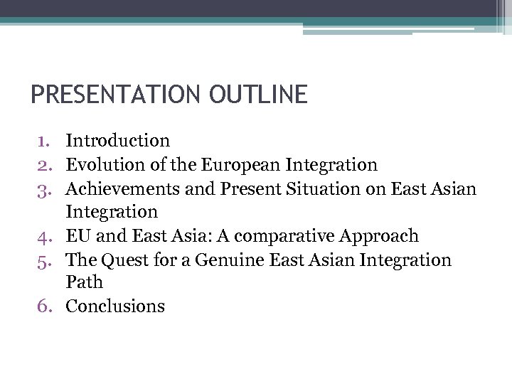 PRESENTATION OUTLINE 1. Introduction 2. Evolution of the European Integration 3. Achievements and Present