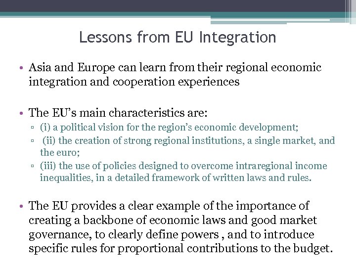 Lessons from EU Integration • Asia and Europe can learn from their regional economic