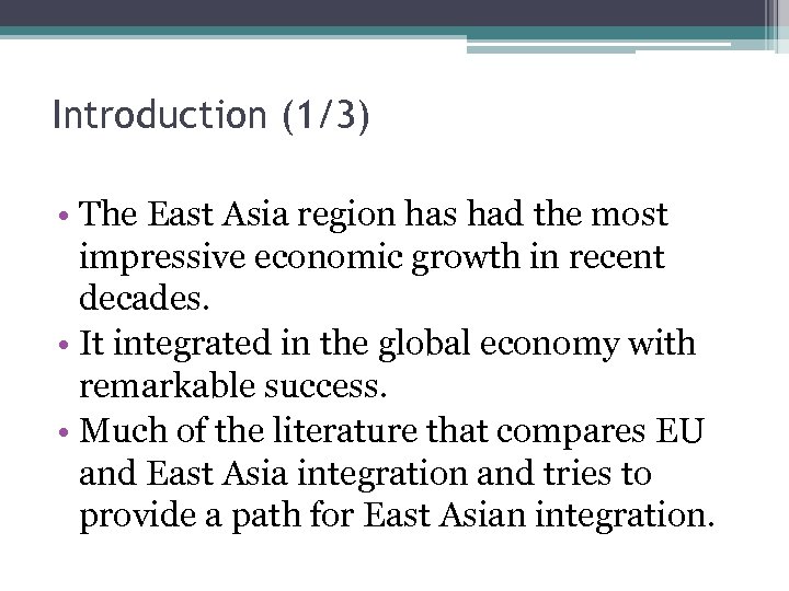 Introduction (1/3) • The East Asia region has had the most impressive economic growth