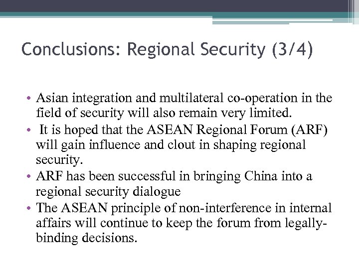 Conclusions: Regional Security (3/4) • Asian integration and multilateral co-operation in the field of