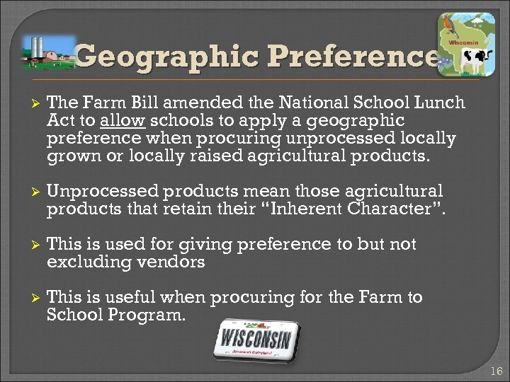 Geographic Preference Ø The Farm Bill amended the National School Lunch Act to allow