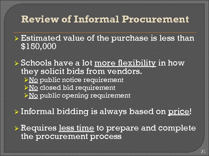 Review of Informal Procurement Ø Estimated $150, 000 value of the purchase is less