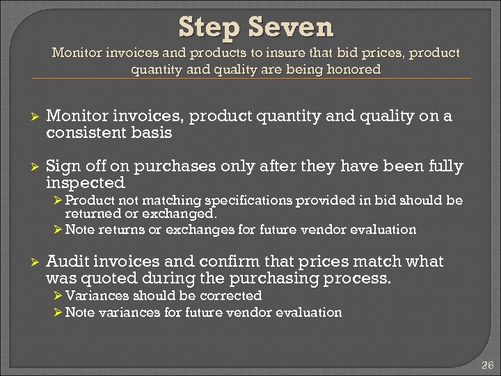 Step Seven Monitor invoices and products to insure that bid prices, product quantity and