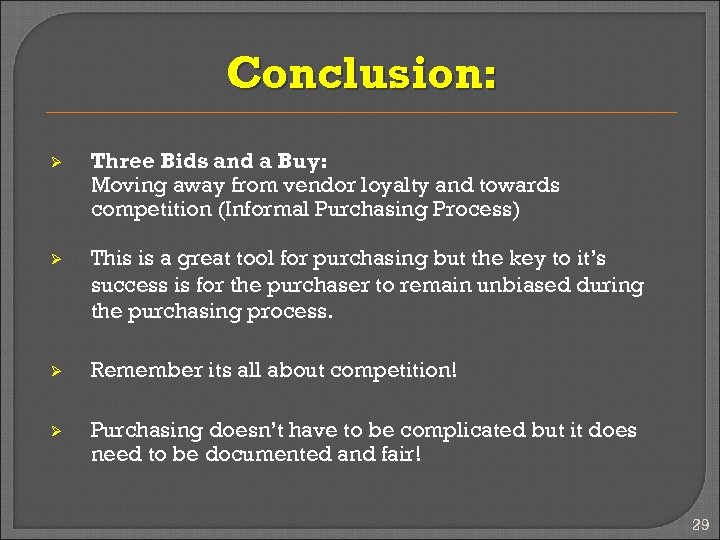 Conclusion: Ø Three Bids and a Buy: Moving away from vendor loyalty and towards