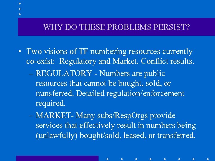 WHY DO THESE PROBLEMS PERSIST? • Two visions of TF numbering resources currently co-exist: