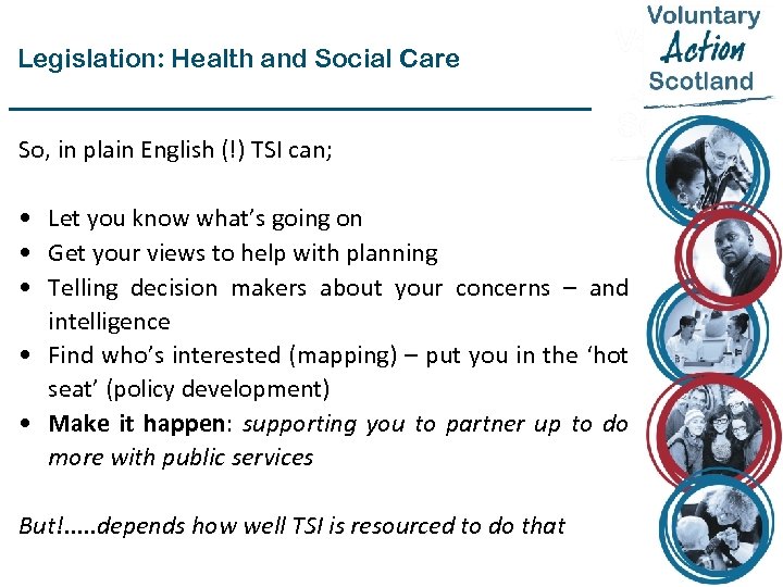 Legislation: Health and Social Care So, in plain English (!) TSI can; • Let