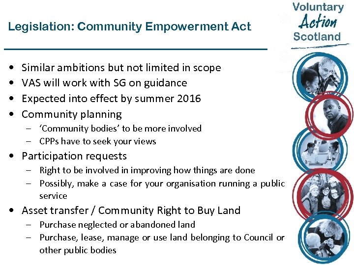 Legislation: Community Empowerment Act • • Similar ambitions but not limited in scope VAS