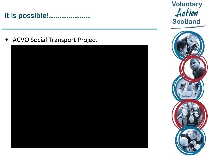 It is possible!. . . . . • ACVO Social Transport Project 