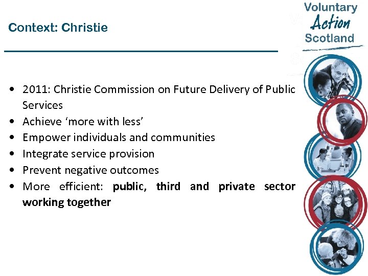 Context: Christie • 2011: Christie Commission on Future Delivery of Public Services • Achieve