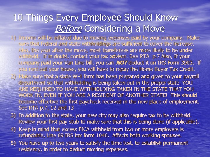10 Things Every Employee Should Know Before Considering a Move 1) Income will be