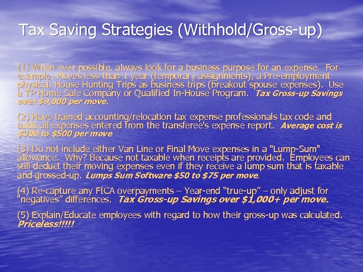 Tax Saving Strategies (Withhold/Gross-up) (1) When ever possible, always look for a business purpose