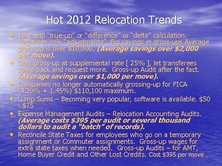  Hot 2012 Relocation Trends • Year-end “true-up” or “difference” or “delta” calculation. Negatives