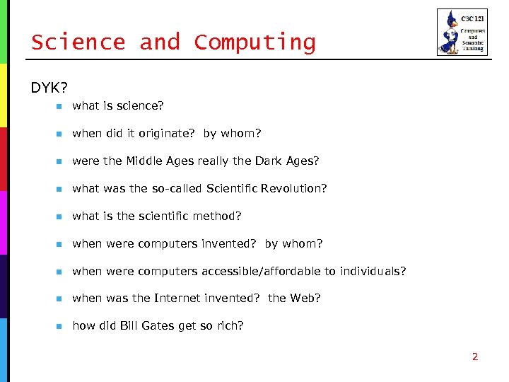 Science and Computing DYK? n what is science? n when did it originate? by